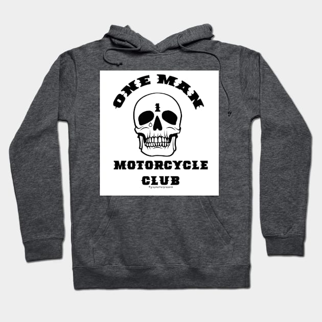 One Man Motorcycle Club Hoodie by Greymatter